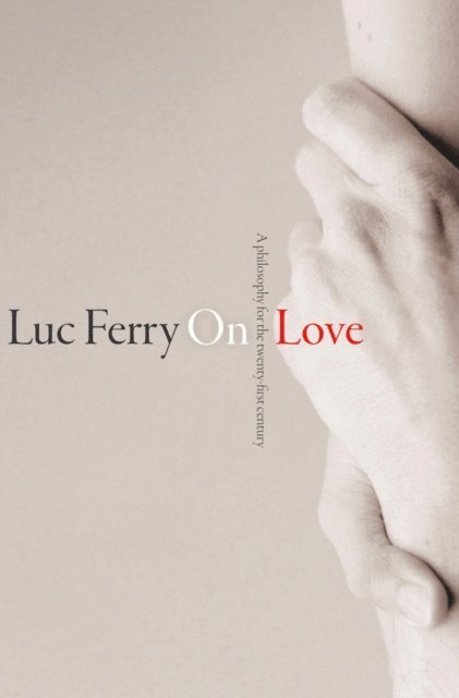 Luc Ferry - On Love, E-bok