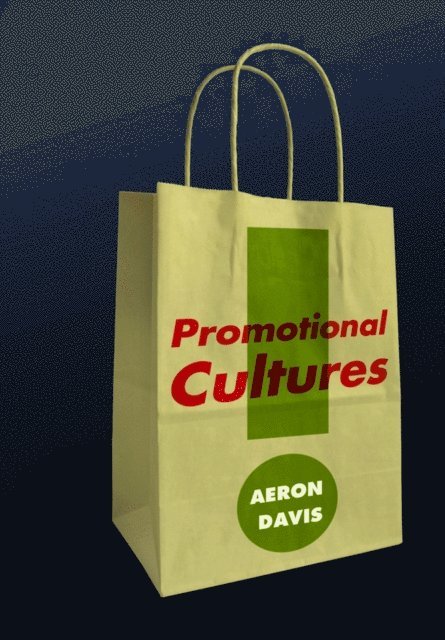 Aeron Davis - Promotional Cultures, E-bok