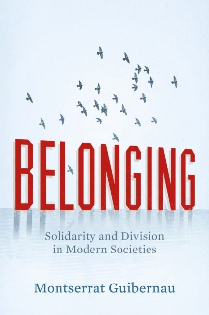 Montserrat Guibernau - Belonging, E-bok