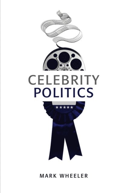 Mark Wheeler - Celebrity Politics, E-bok