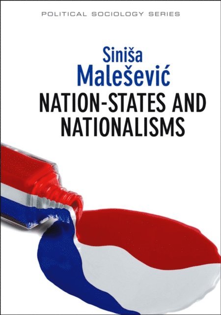 Sinisa Malesevic - Nation-States and Nationalisms, E-bok