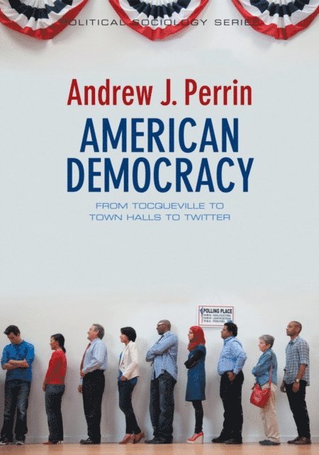 Andrew J. Perrin - American Democracy, E-bok