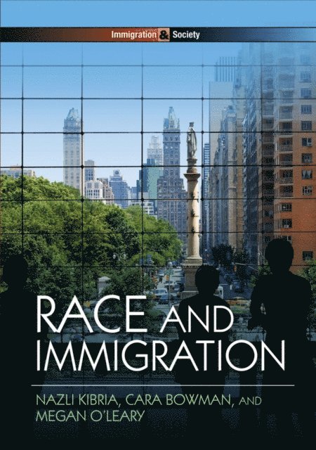 Megan O'Leary, Cara Bowman, Nazli Kibria - Race and Immigration, E-bok