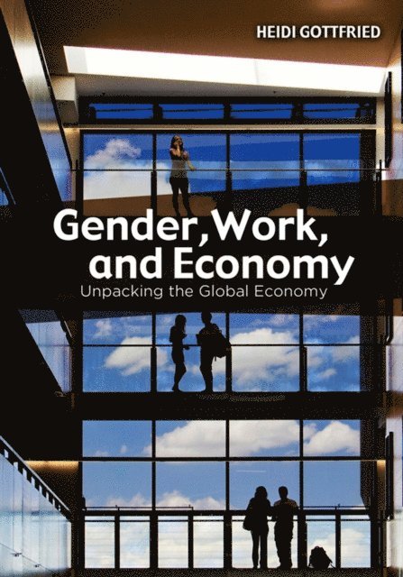 Heidi Gottfried - Gender, Work, and Economy, E-bok