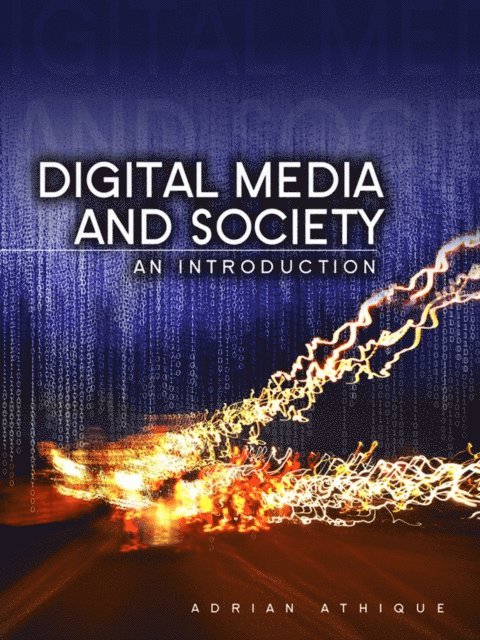 Adrian Athique - Digital Media and Society, E-bok
