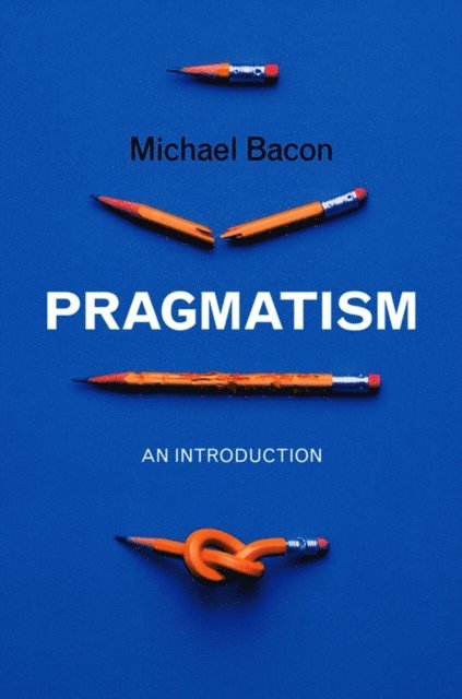 Michael Bacon - Pragmatism, E-bok