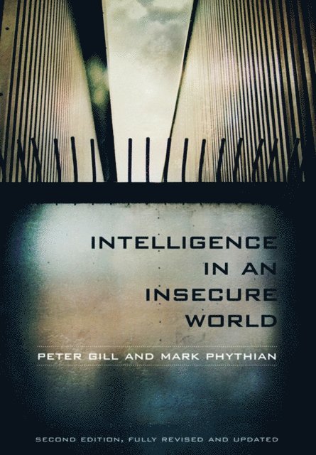Mark Phythian, Peter Gill - Intelligence in an Insecure World, E-bok
