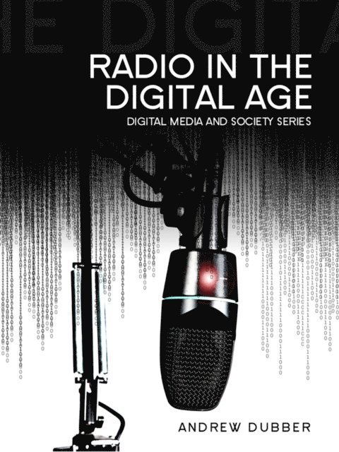 Andrew Dubber - Radio in the Digital Age, E-bok