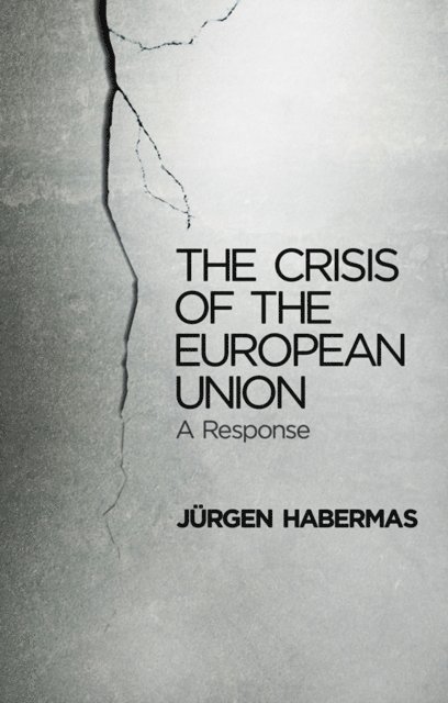 J rgen Habermas - Crisis of the European Union, E-bok