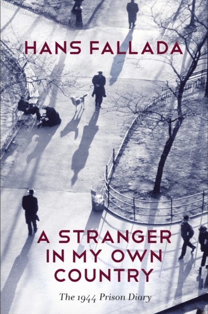 Hans Fallada - Stranger in My Own Country, E-bok