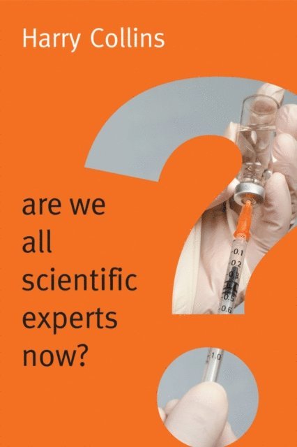 Harry Collins - Are We All Scientific Experts Now?, E-bok