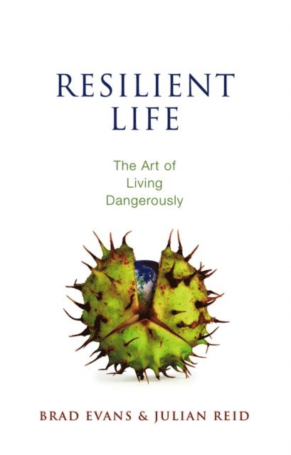Julian Reid, Brad Evans - Resilient Life, E-bok