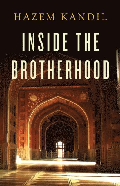 Hazem Kandil - Inside the Brotherhood, E-bok