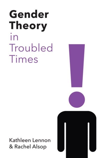 Rachel Alsop, Kathleen Lennon - Gender Theory in Troubled Times, E-bok