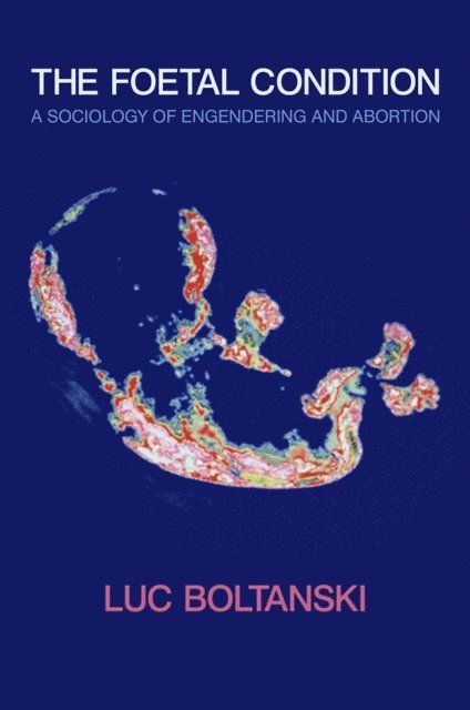 Luc Boltanski - Foetal Condition, E-bok