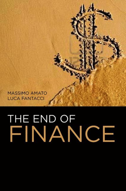 Luca Fantacci, Massimo Amato - End of Finance, E-bok