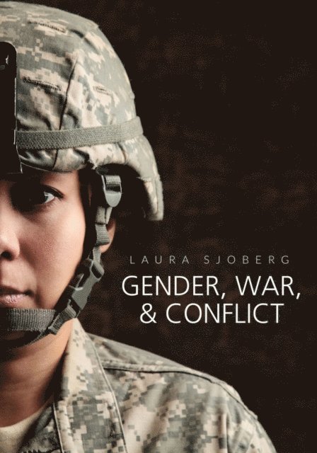 Laura Sjoberg - Gender, War, and Conflict, E-bok