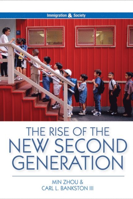 III Carl L. Bankston, Min Zhou - Rise of the New Second Generation, E-bok