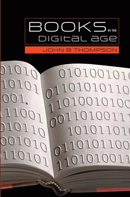 John B. Thompson - Books in the Digital Age, E-bok