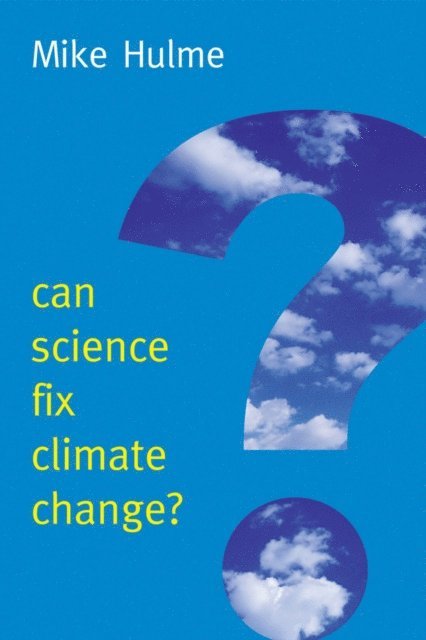 Mike Hulme - Can Science Fix Climate Change?, E-bok