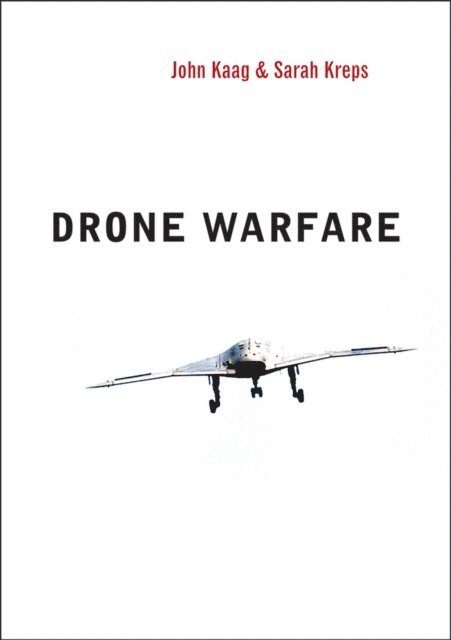 Sarah Kreps, John Kaag - Drone Warfare, E-bok