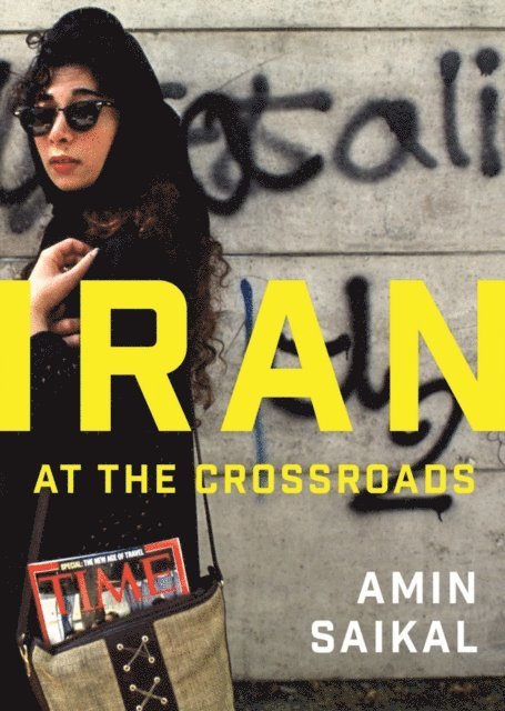 Amin Saikal - Iran at the Crossroads, E-bok