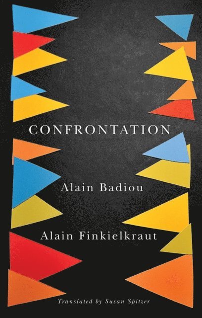 Alain Finkielkraut, Alain Badiou - Confrontation, E-bok