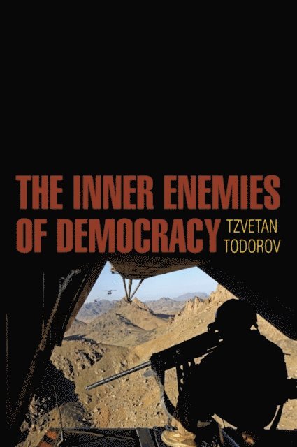 Tzvetan Todorov - Inner Enemies of Democracy, E-bok