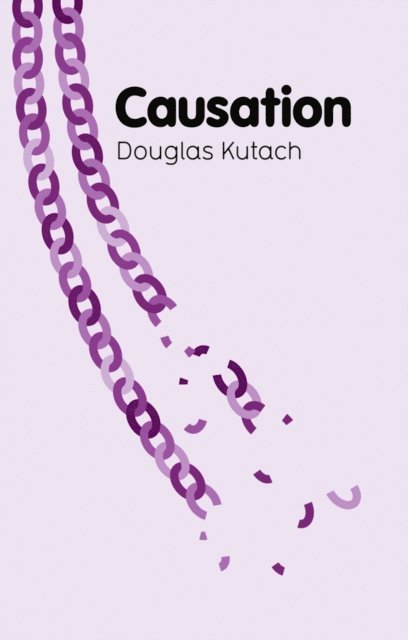 Douglas Kutach - Causation, E-bok