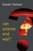 Can Science End War? av Everett Carl Dolman