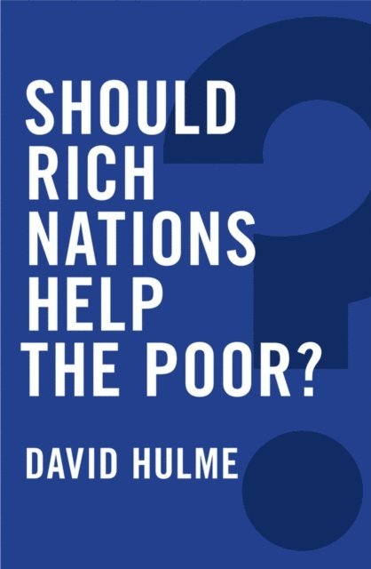 David Hulme - Should Rich Nations Help the Poor?, E-bok