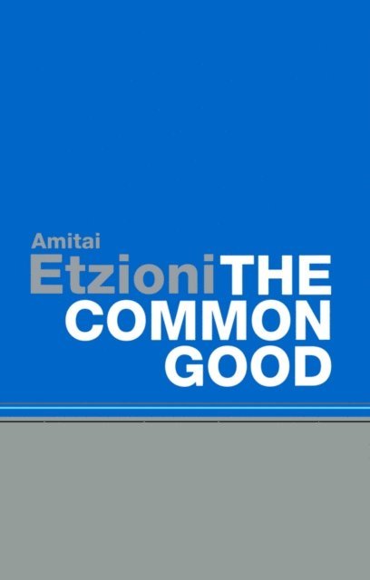 Amitai Etzioni - Common Good, E-bok