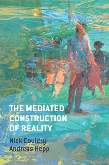 Andreas Hepp, Nick Couldry - Mediated Construction of Reality, E-bok