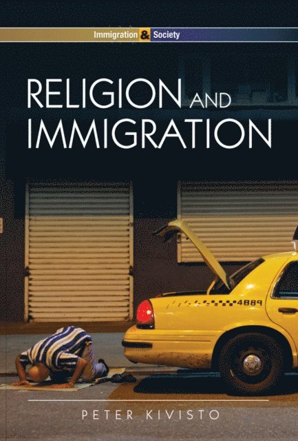 Peter Kivisto - Religion and Immigration, E-bok