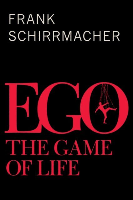 Frank Schirrmacher - Ego, E-bok