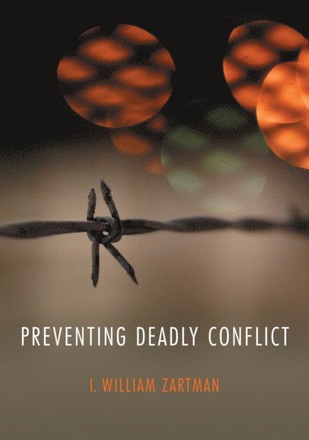 I. William Zartman - Preventing Deadly Conflict, E-bok