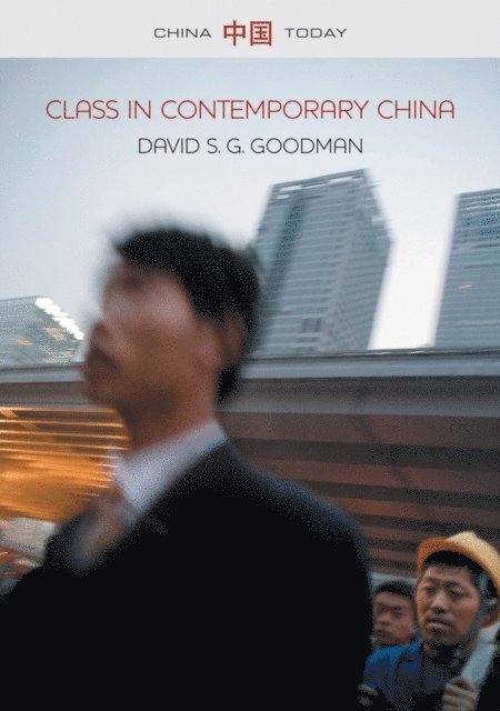 David S. G. Goodman - Class in Contemporary China, E-bok