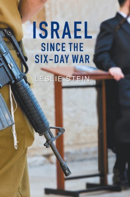 Leslie Stein - Israel Since the Six-Day War, E-bok