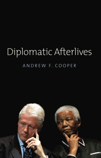 Andrew F. Cooper - Diplomatic Afterlives, E-bok