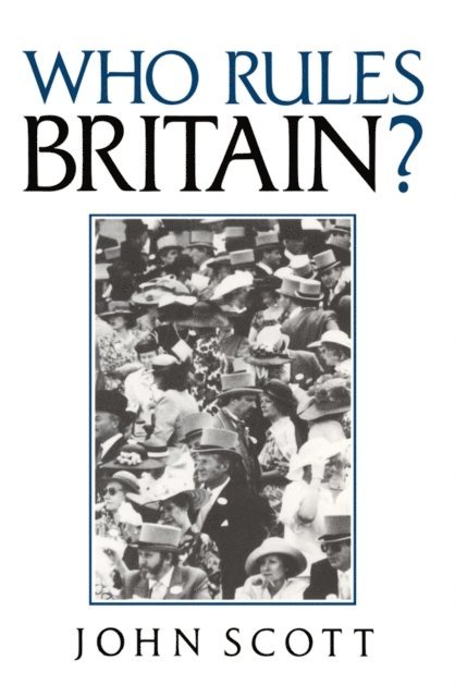 John Scott - Who Rules Britain?, E-bok