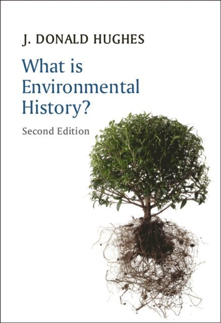 J. Donald Hughes - What is Environmental History?, E-bok