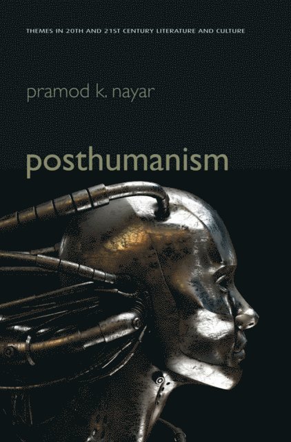 Pramod K. Nayar - Posthumanism, E-bok