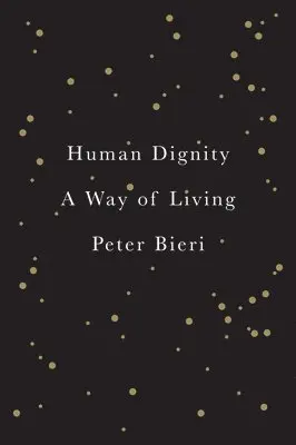 Peter Bieri - Human Dignity, Inbunden. Tillgänglighet: Tillfälligt slut