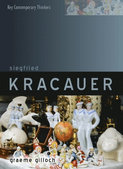 Graeme Gilloch - Siegfried Kracauer, E-bok