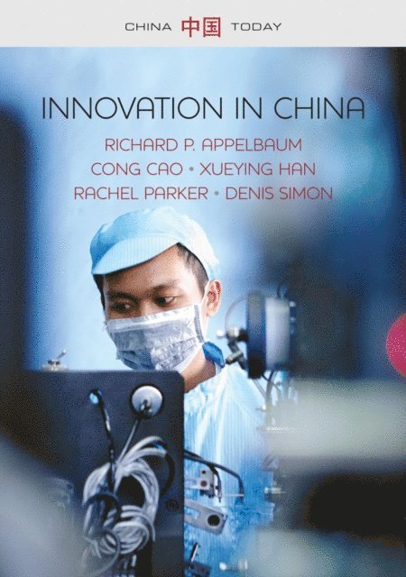 Denis Simon, Rachel Parker, Xueying Han, Cong Cao, Richard P. Appelbaum - Innovation in China, E-bok