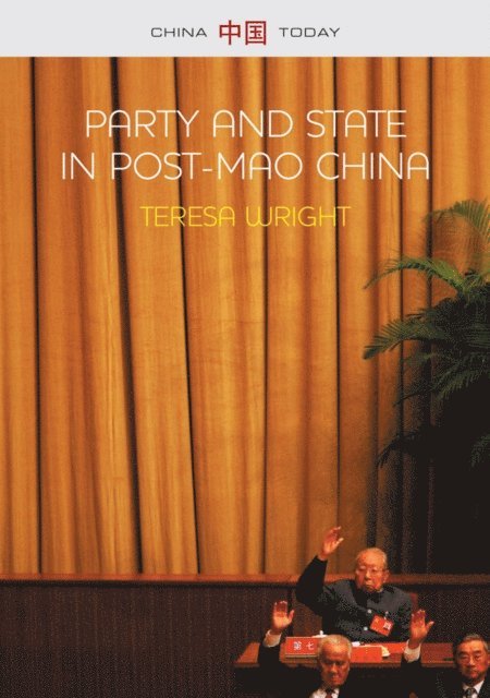 Teresa Wright - Party and State in Post-Mao China, E-bok