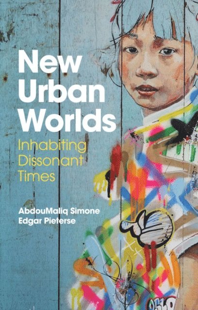 Edgar Pieterse, AbdouMaliq Simone - New Urban Worlds, E-bok