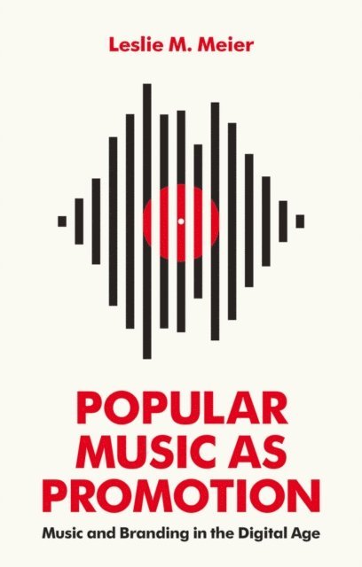 Leslie M. Meier - Popular Music as Promotion, E-bok