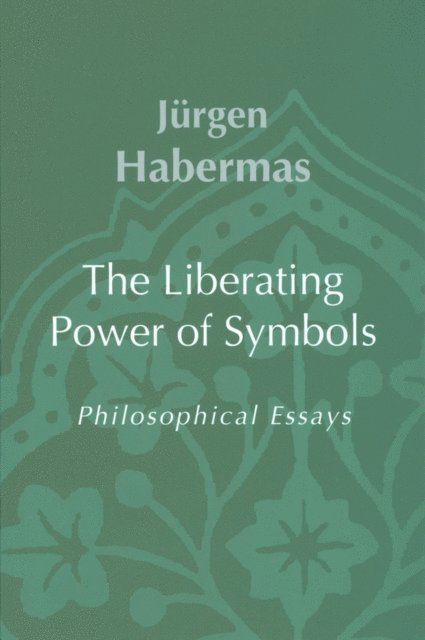 J rgen Habermas - Liberating Power of Symbols, E-bok