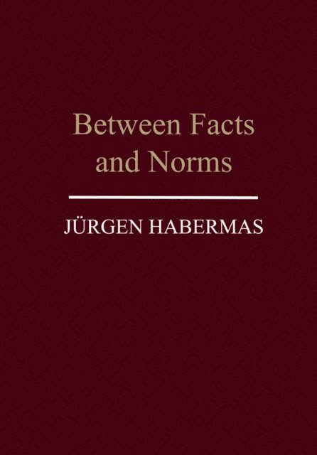 J rgen Habermas - Between Facts and Norms, E-bok